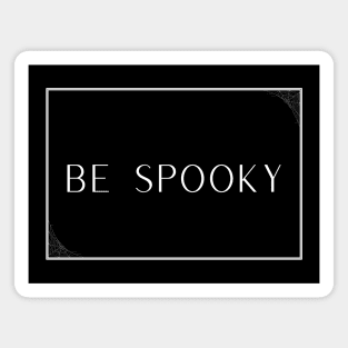 Be Spooky Magnet